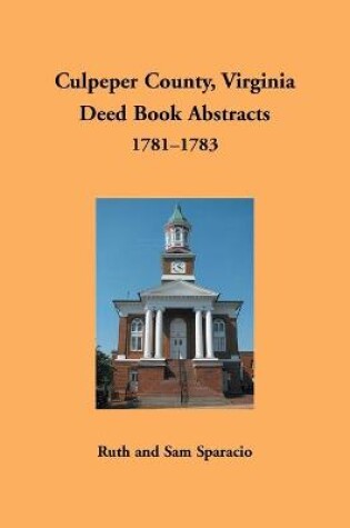 Cover of Culpeper County, Virginia Deed Book Abstracts, 1781-1783