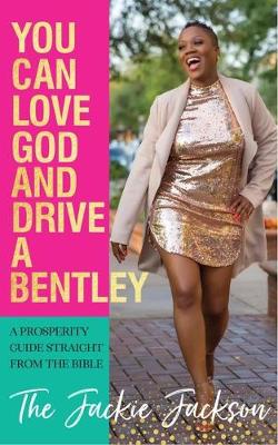 Book cover for You Can Love God and Drive a Bentley!