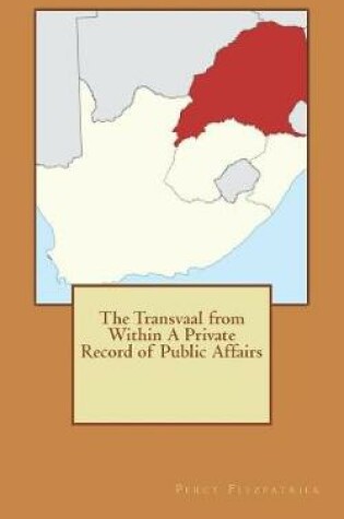 Cover of The Transvaal from Within A Private Record of Public Affairs