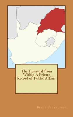 Book cover for The Transvaal from Within A Private Record of Public Affairs