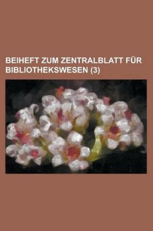 Cover of Beiheft Zum Zentralblatt Fur Bibliothekswesen (3)