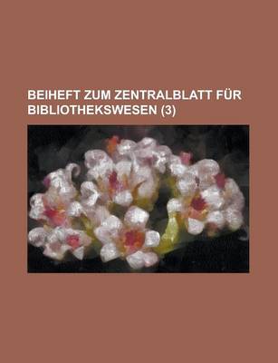 Book cover for Beiheft Zum Zentralblatt Fur Bibliothekswesen (3)