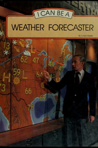 Cover of I Can Be a Weather Forecaster