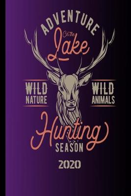 Book cover for Adventure On The Lake Wild Nature Wild Animals Hunting Season 2020