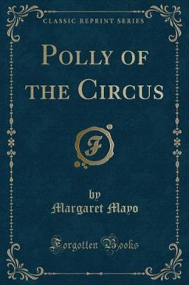 Book cover for Polly of the Circus (Classic Reprint)