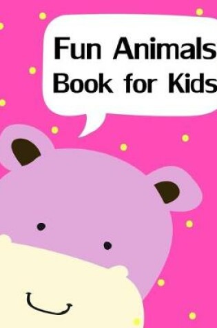 Cover of Fun Animals Book for Kids