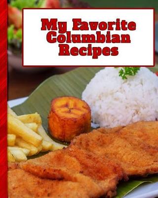 Book cover for My Favorite Columbian Recipes