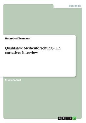 Book cover for Qualitative Medienforschung - Ein narratives Interview