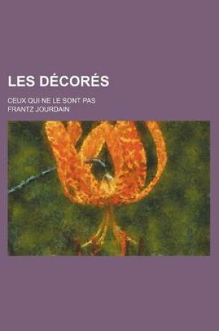 Cover of Les Decores; Ceux Qui Ne Le Sont Pas