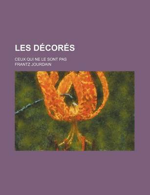 Book cover for Les Decores; Ceux Qui Ne Le Sont Pas