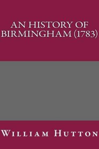 Cover of An History of Birmingham (1783)