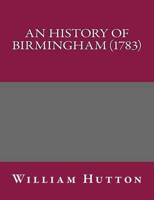 Book cover for An History of Birmingham (1783)