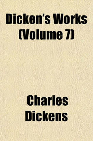 Cover of Dicken's Works (Volume 7)