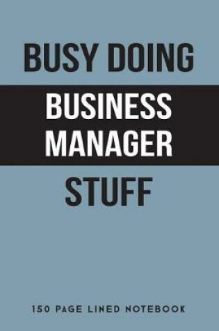 Cover of Busy Doing Business Manager Stuff