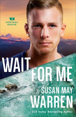 Wait for Me by Susan May Warren