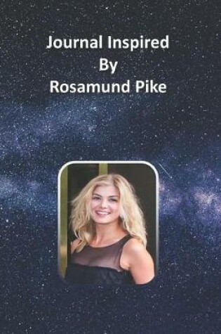 Cover of Journal Inspired by Rosamund Pike