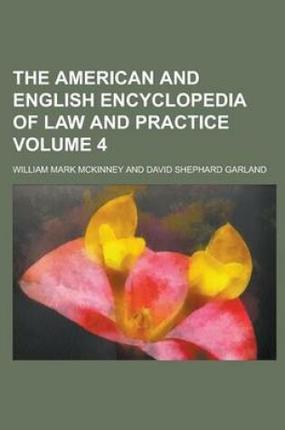 Cover of The American and English Encyclopedia of Law and Practice Volume 4