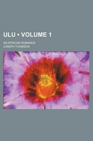 Cover of Ulu (Volume 1); An African Romance