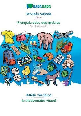 Book cover for BABADADA, latviesu valoda - Francais avec des articles, Attēlu vārdnīca - le dictionnaire visuel