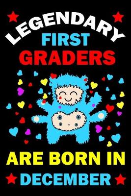 Book cover for Legendary First Graders Are Born In December
