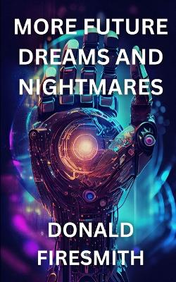 Book cover for More Future Dreams and Nightmares