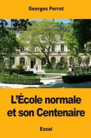 Cover of L'Ecole normale et son Centenaire