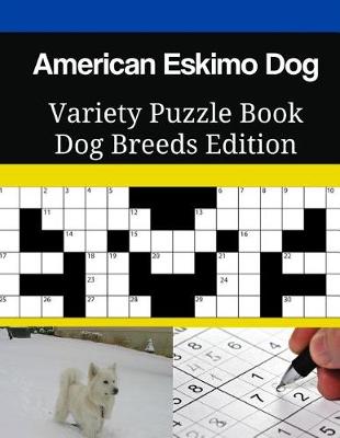 Book cover for American Eskimo Dog Variety Puzzle Book Dog Breeds Edition