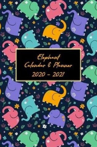 Cover of Elephant Calendar & Planner 2020-2021