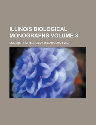 Book cover for Illinois Biological Monographs Volume 3