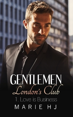 Book cover for Gentlemen London's Club 1 Love is Business