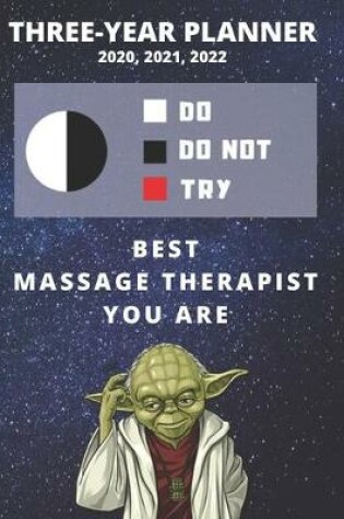 Cover of 3 Year Monthly Planner For 2020, 2021, 2022 - Best Gift For Massage Therapist - Funny Yoda Quote Appointment Book - Three Years Weekly Agenda Logbook For Masseuse