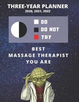 Book cover for 3 Year Monthly Planner For 2020, 2021, 2022 - Best Gift For Massage Therapist - Funny Yoda Quote Appointment Book - Three Years Weekly Agenda Logbook For Masseuse