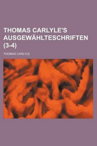 Cover of Thomas Carlyle's Ausgewahlteschriften (3-4)