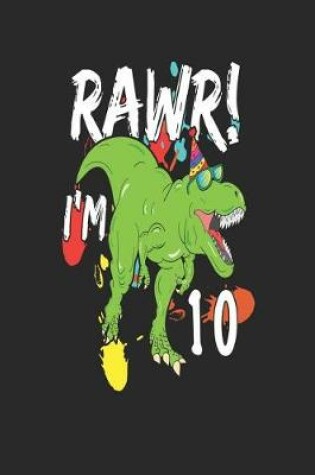 Cover of Rawr! I'm 10