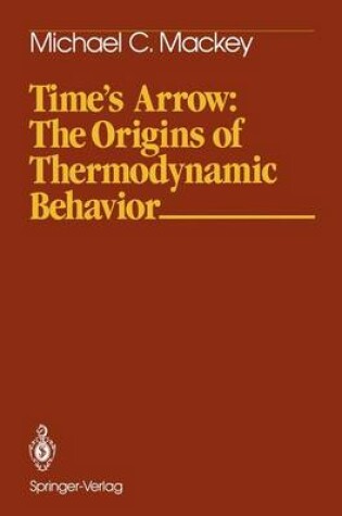 Cover of Time's Arrow: The Origins of Thermodynamic Behavior