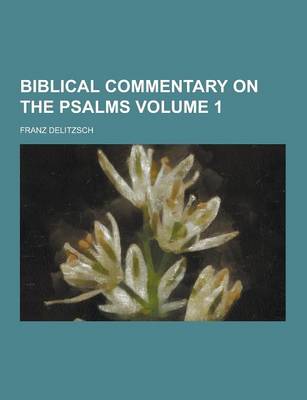 Book cover for Biblical Commentary on the Psalms Volume 1