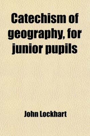 Cover of Catechism of Geography, for Junior Pupils