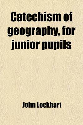 Book cover for Catechism of Geography, for Junior Pupils