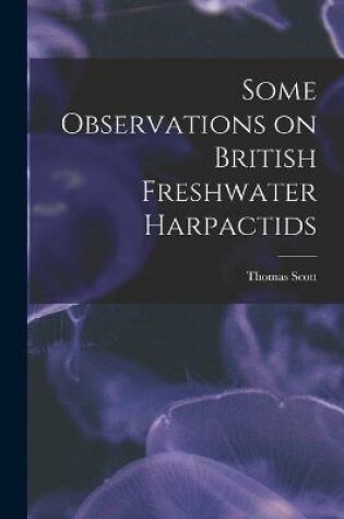 Cover of Some Observations on British Freshwater Harpactids