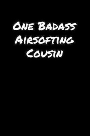 Cover of One Badass Airsofting Cousin