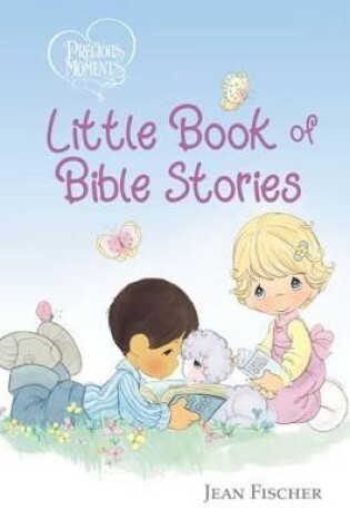 Cover of Precious Moments: Little Book of Bible Stories