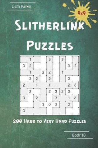 Cover of Slitherlink Puzzles - 200 Hard to Very Hard Puzzles 9x9 Book 10