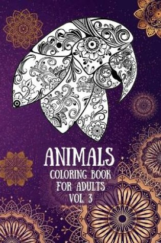 Cover of Animals Coloring Book For Adults vol. 3