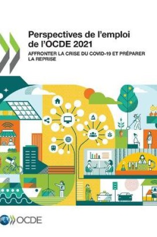 Cover of Perspectives de l'Emploi de l'Ocde 2021 Affronter La Crise Du Covid-19 Et Préparer La Reprise