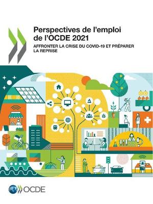 Book cover for Perspectives de l'Emploi de l'Ocde 2021 Affronter La Crise Du Covid-19 Et Pr�parer La Reprise
