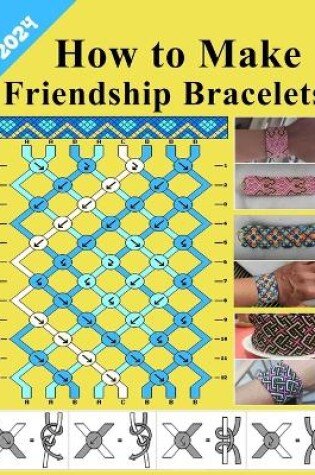 Cover of How to make friendship bracelets