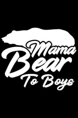 Cover of Mama Bear To Boys