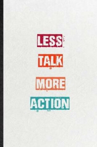 Cover of Less Talk More Action