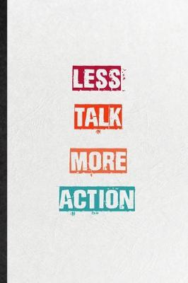Book cover for Less Talk More Action