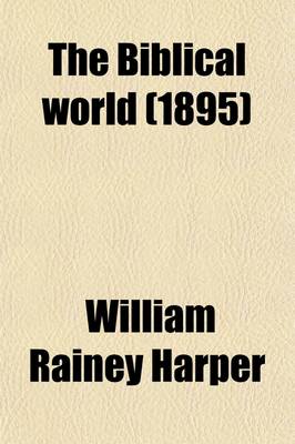 Book cover for The Biblical World (Volume 6)